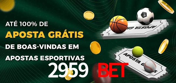2959 bet Ate 100% de Aposta Gratis