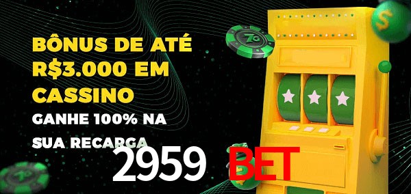 2959 bet melhor bônus de depósito